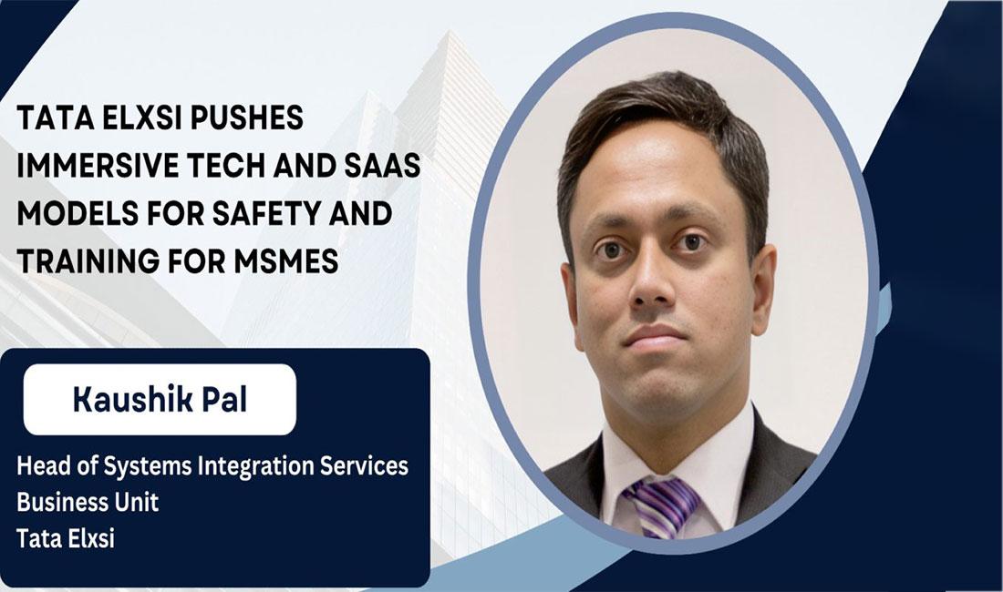 Tata Elxsi pushes immersive tech and SaaS models for safety and training for MSMEs
