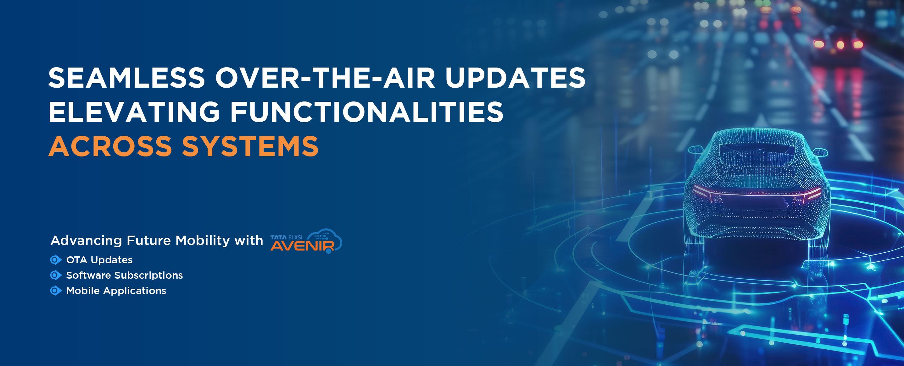Seamless Over-the-Air Updates Elevating Functionalities Across Systems