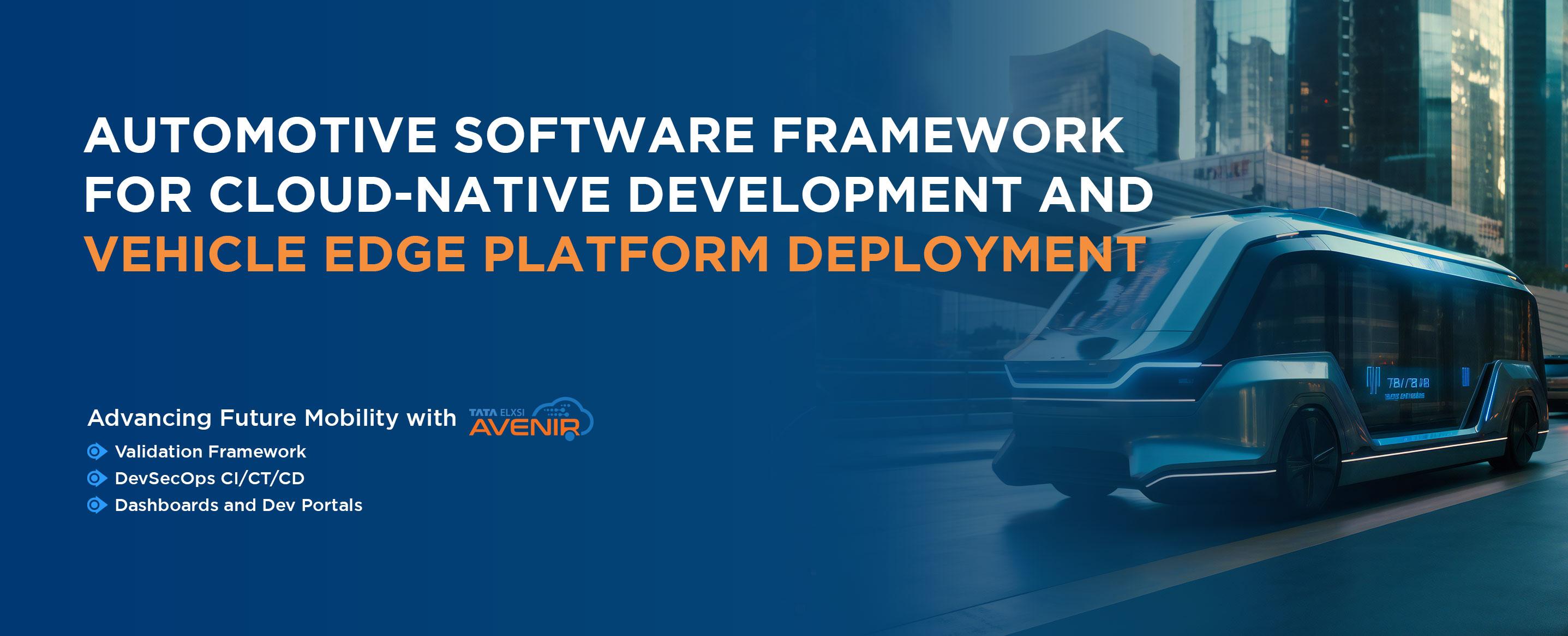 Automotive Software Framework for Cloud-native Development and Vehicle Edge Platform Deployment